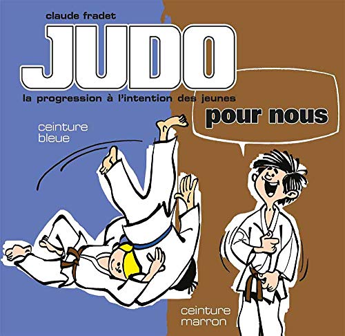 Judo pour nous - Ceintures bleu et marron (volume 3): La progression française à l'intention des jeunes